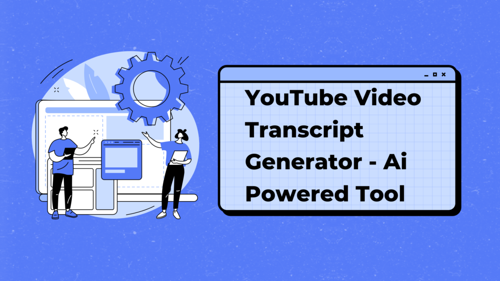 YouTube Video Transcript Generator Tool