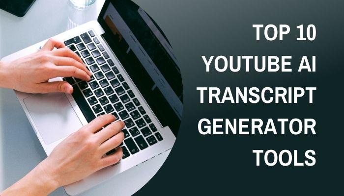 YouTube AI Transcript Generator Tools